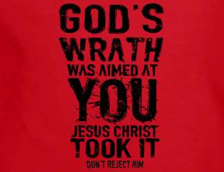 God's wrath was aimed at you. Jesus took it. Don't reject him.